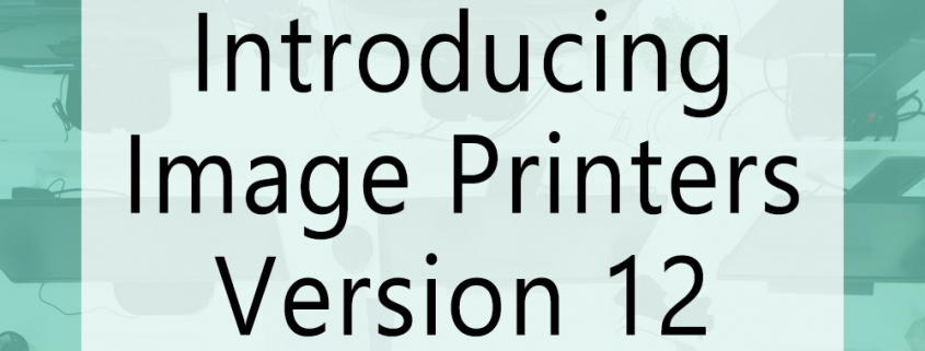 introducing-image-printers-version-12