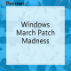 windows-march-patch-madness